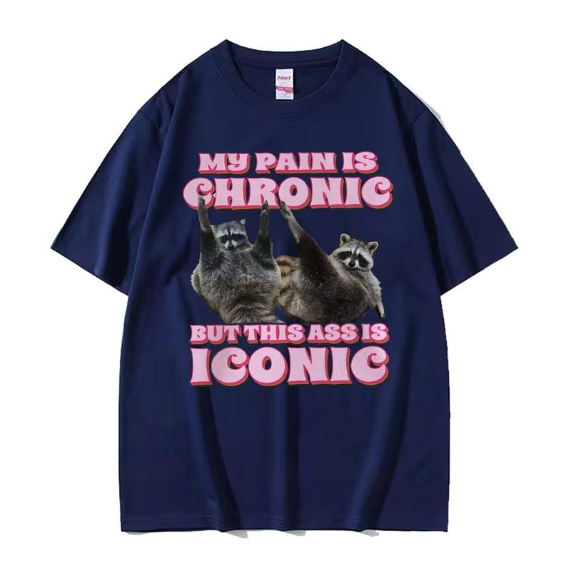 Interesting Raccoon Fans Retro Kawaii Couple T-shirt Top My Pain Is Chronic, But This Butt Is Iconic T-shirt Clothing Tops