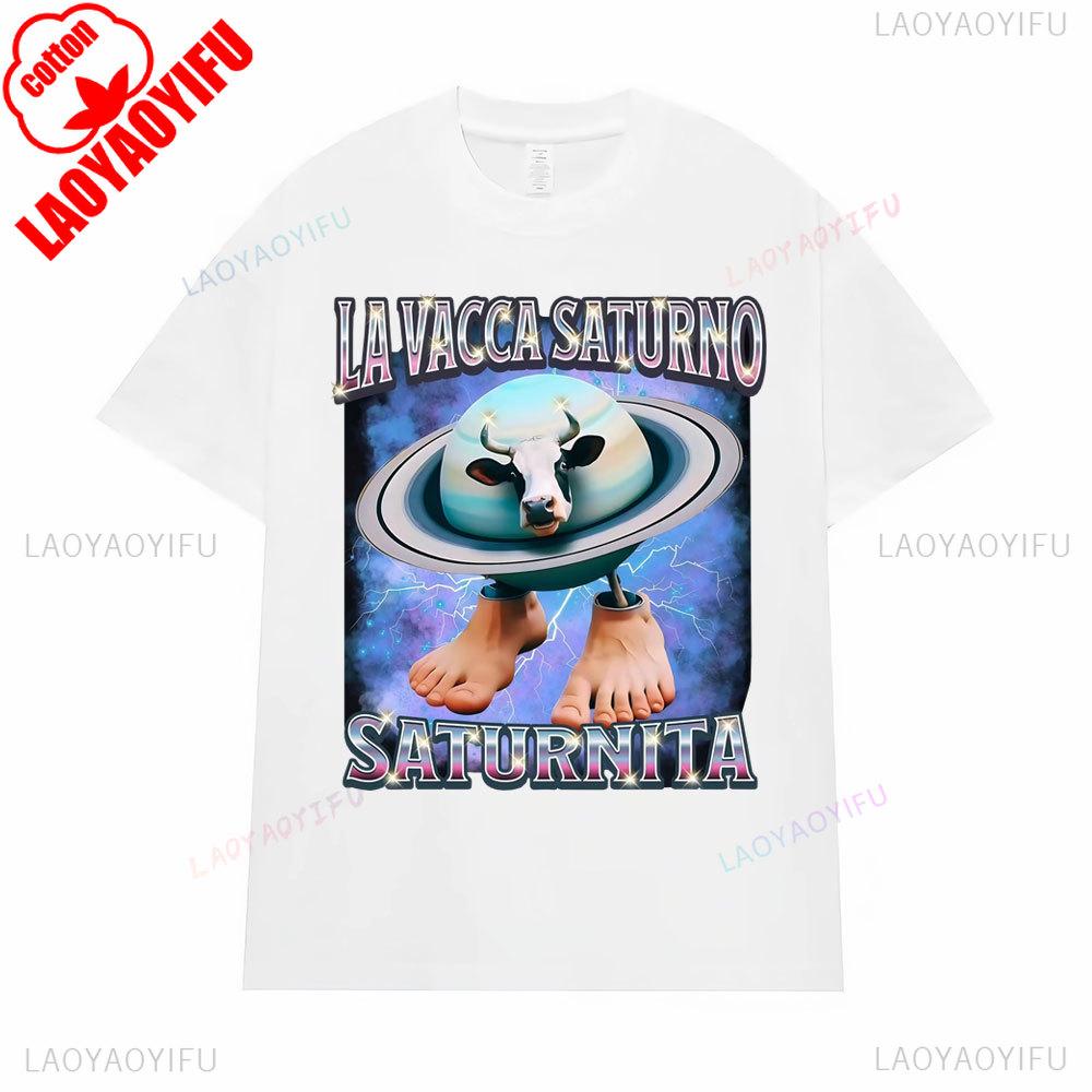 La Vacca Saturno Saturnita Funny Cow Meme T Shirts for Men Women Harajuku Hip HopHumor T-shirt Summer Cotton Tops Funny Tshits