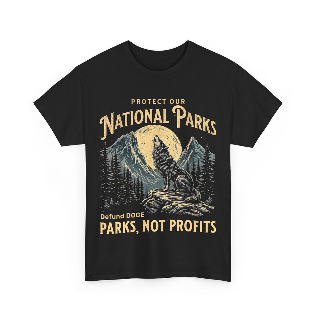 Protect Our National Parks Defund Doge Parks Not Profits Women Men T-Shirt Mens Womens Tees Top