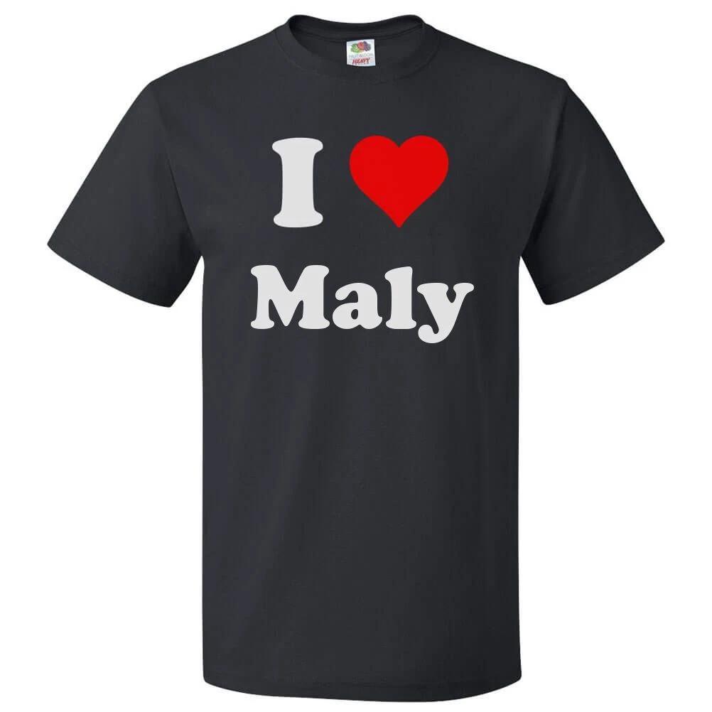 I Love Maly T shirt I Heart Maly Tee S