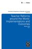 The Teacher Reforms Around the World : Implementations and Outcomes Book