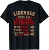 Liberals Hate All Kinds of Kings Vintage T-Shirt