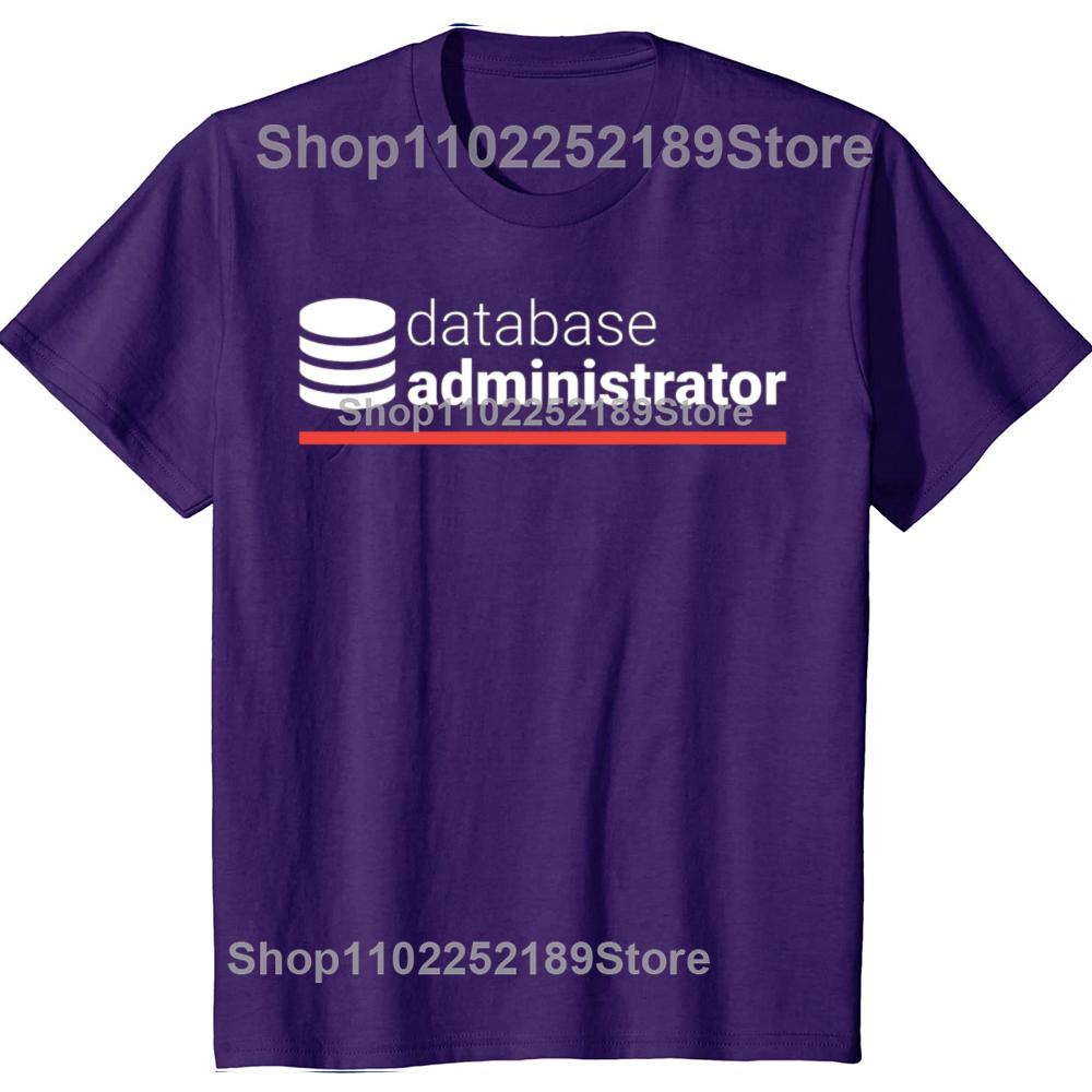 

Database Administrator T Shirt 100% Cotton Db Mysql Database Administrator Programming Programmer Webdeveloper Computerscience 4XL