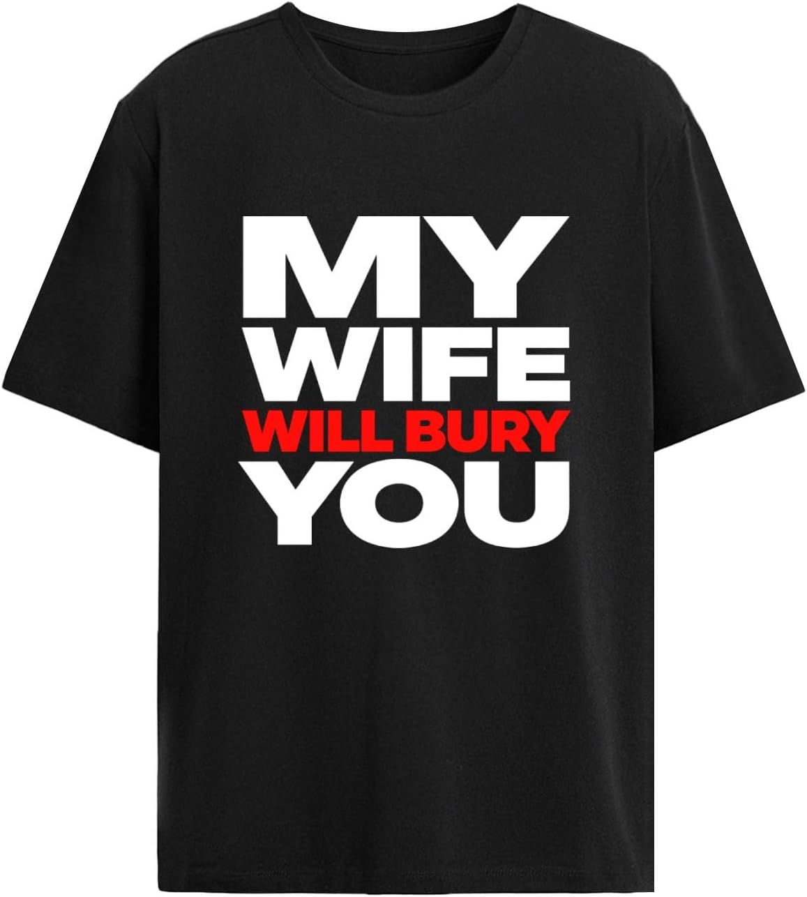 My Wife Will Bury You tee Mens Graphic Design S разноцветный