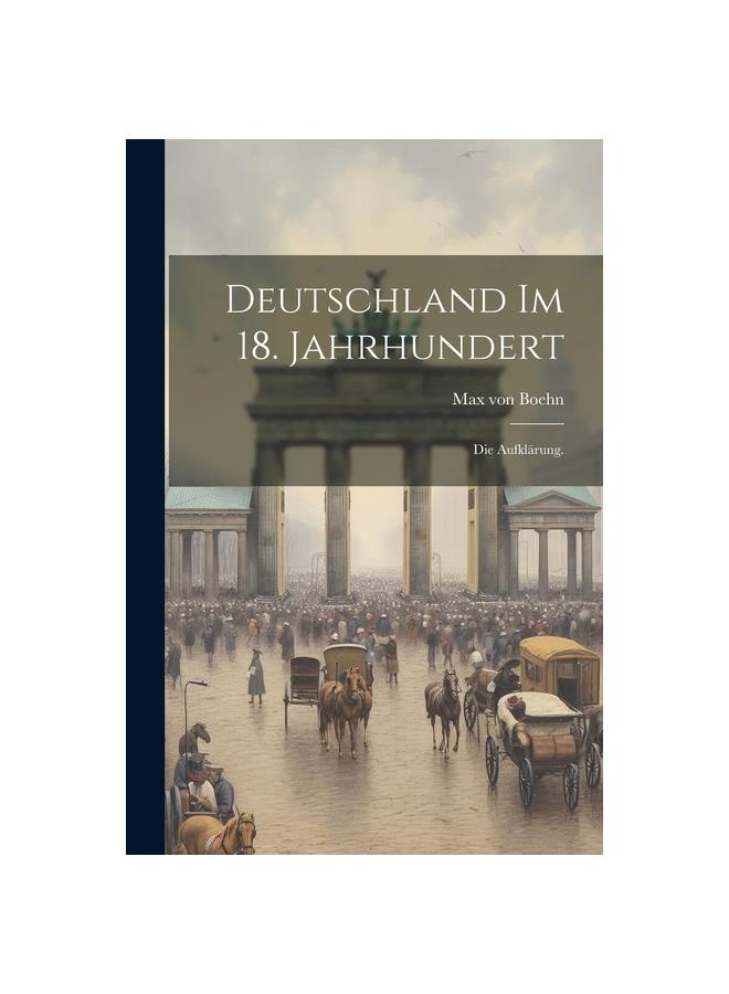 Deutschland im 18. Jahrhundert : Die Aufklarung.
