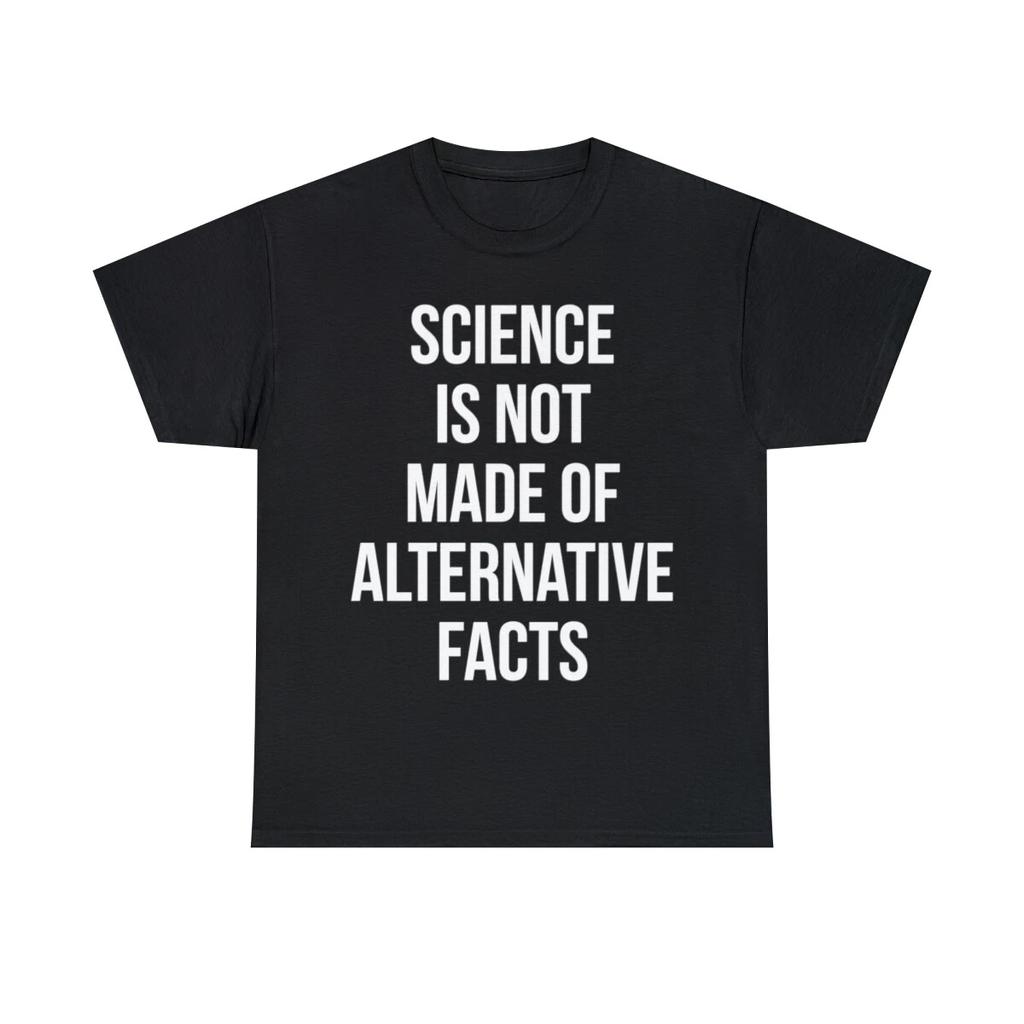 Wissenschaft Besteht Nicht Aus Alternativen Fakten Grafik T-Shirt, S-5XL