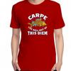 Carpe The Hell Out Of This Diem Fishing Enthusiast Fashion Graphic T Shirts Cotton New Shirts And Tshirts Unisex Print T Shirt