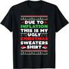Xmas Due To Inflation This Is My Christmas Ugly Sweaters T-Shirt