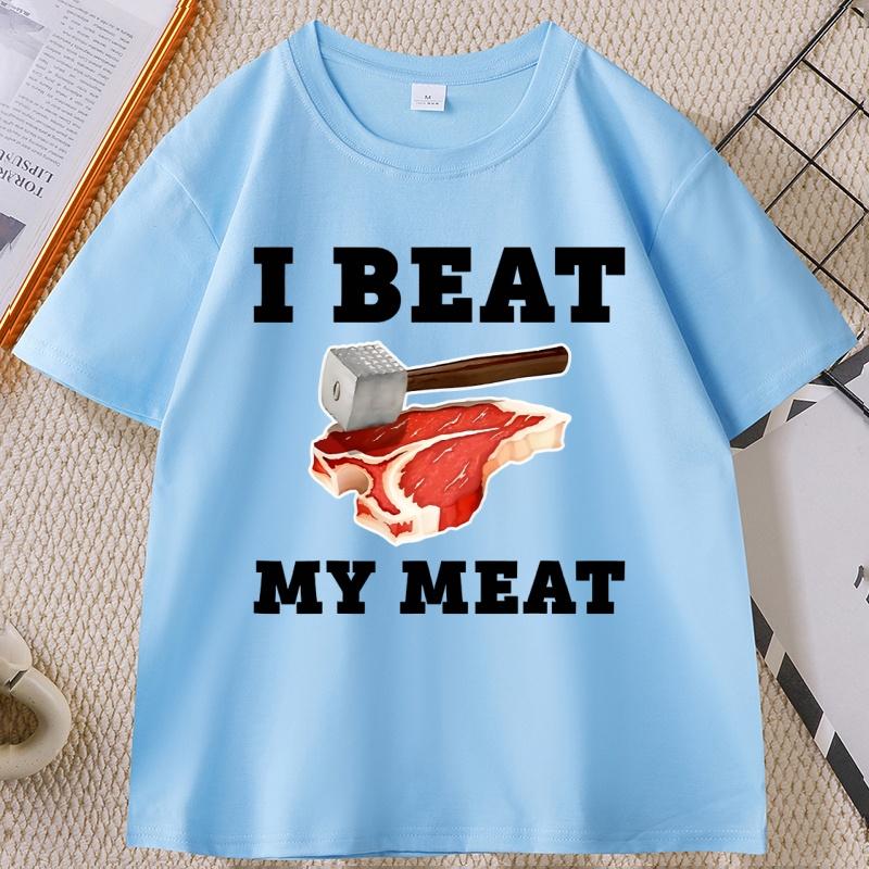 I Beat My Meat Funny Printed Tshirt Causal Cotton Short Sleve Round Neck Tshirt Streetwear Trendy Loose T Shirt Unisex Clothes
