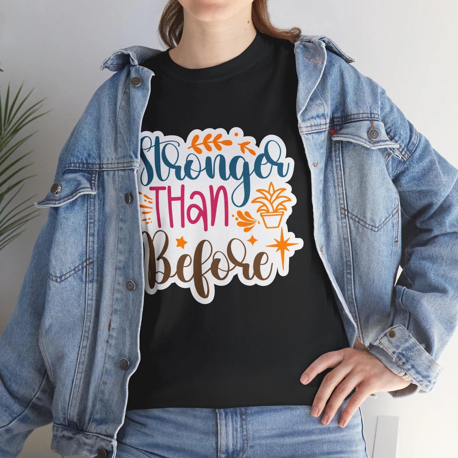 

Unbelievably Funny T-Shirt - Jaw-Dropping Humor Tee Stronger Than Before 4XL