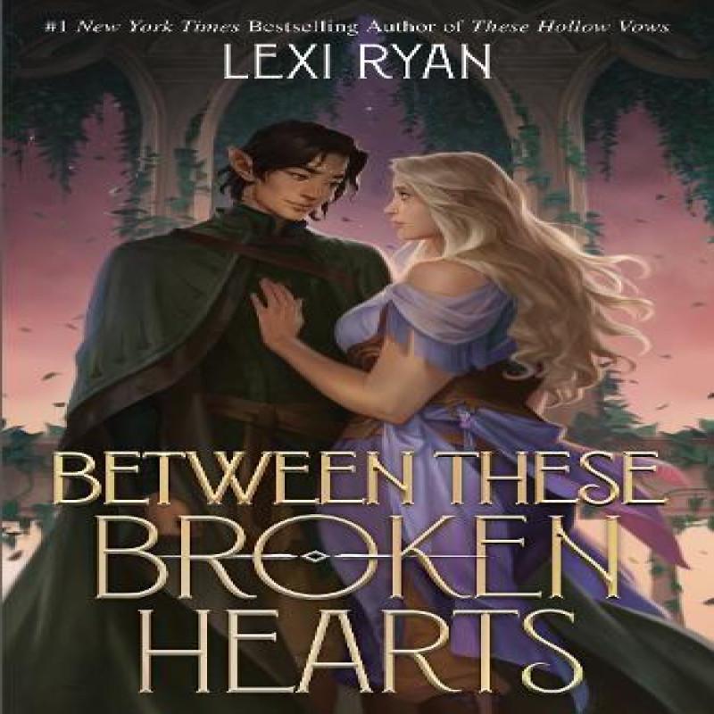 Between These Broken Hearts by Lexi Ryan Hardback Book 9781399733342