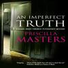 An Imperfect Truth by Priscilla Masters Paperback Book 9781448313709