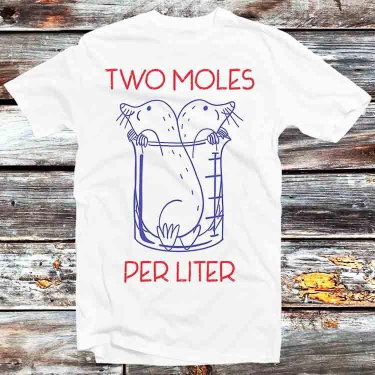 Two Moles Per Liter Chemistry Science Avogadros Day T Shirt B1346 XL