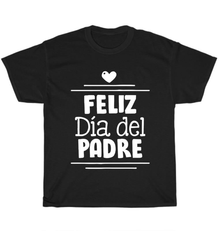 Feliz Dia Del Padre T Shirt Mens Father 