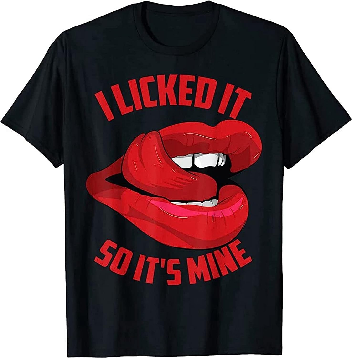 Funny I Licked It So It s Mine Gift Ideas Jokes T-Shirt Mens XL чёрный