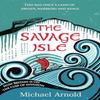 The Savage Isle by Michael Arnold Hardback Book 9781835982365