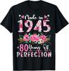 80 Year Old Made In 1945 Floral 80th Birthday Women T-Shirt Unisex T-Shirt