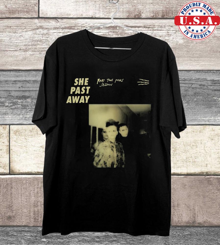 She Past Away Band Part Time Punks Session T Shirt Full Size S-5XL Unisex T-Shirt XXXXL