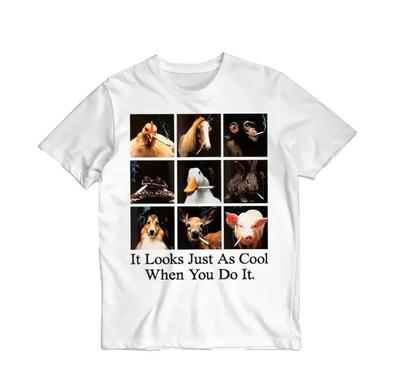 It Looks Just As Cool When You Do It Shirt,Animals Smoking Cigarettes Meme Shirt