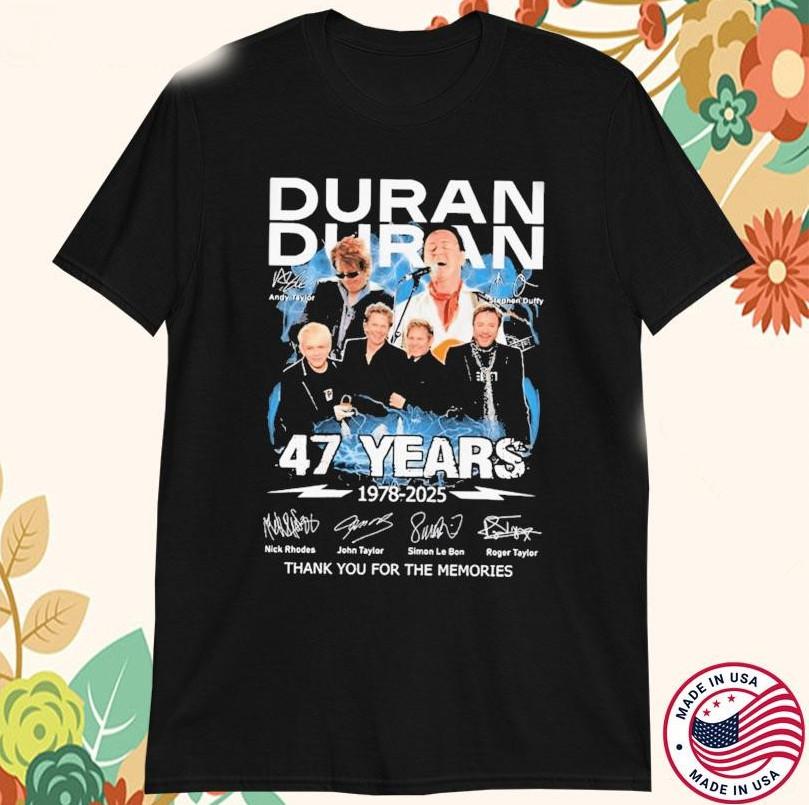 Duran Duran 47 Anni 1978 2026 Grazie Per i Ricordi Maglietta taglia S-5XL