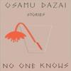 No One Knows by Osamu Dazai Paperback Book 9780811239332