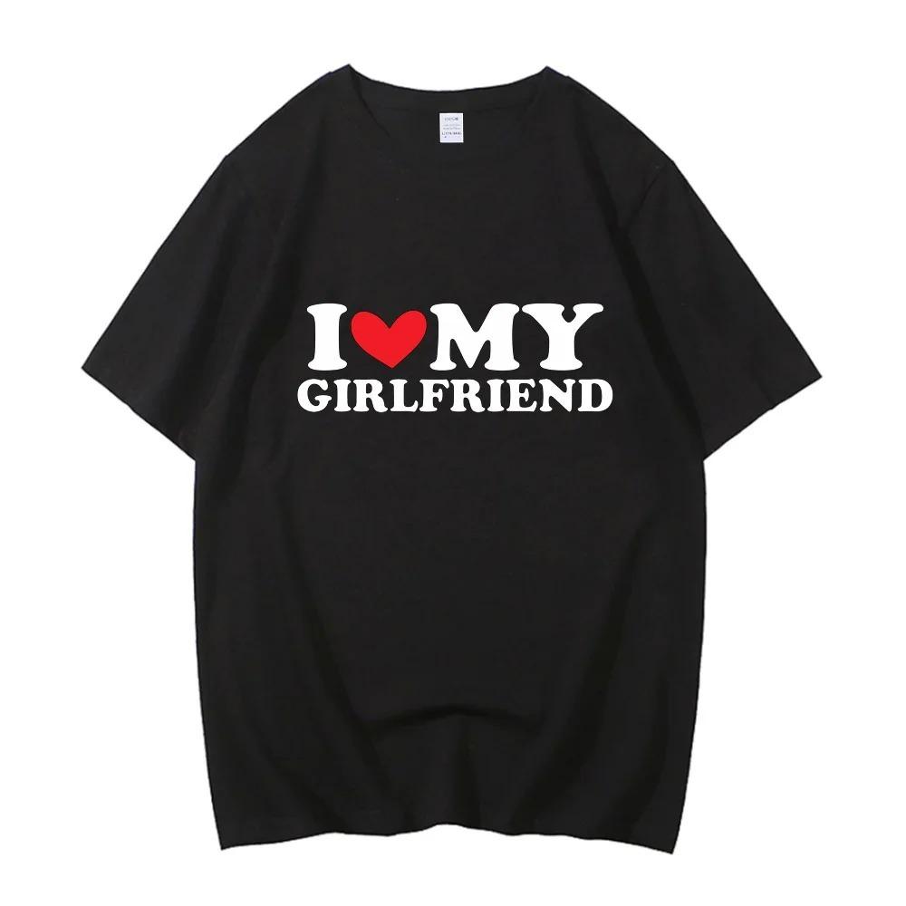 I Love My Girlfriend Print T-Shirt Women Casual Crew Neck Short Sleeve Summer Women's Clothing I Love My Boyfriend