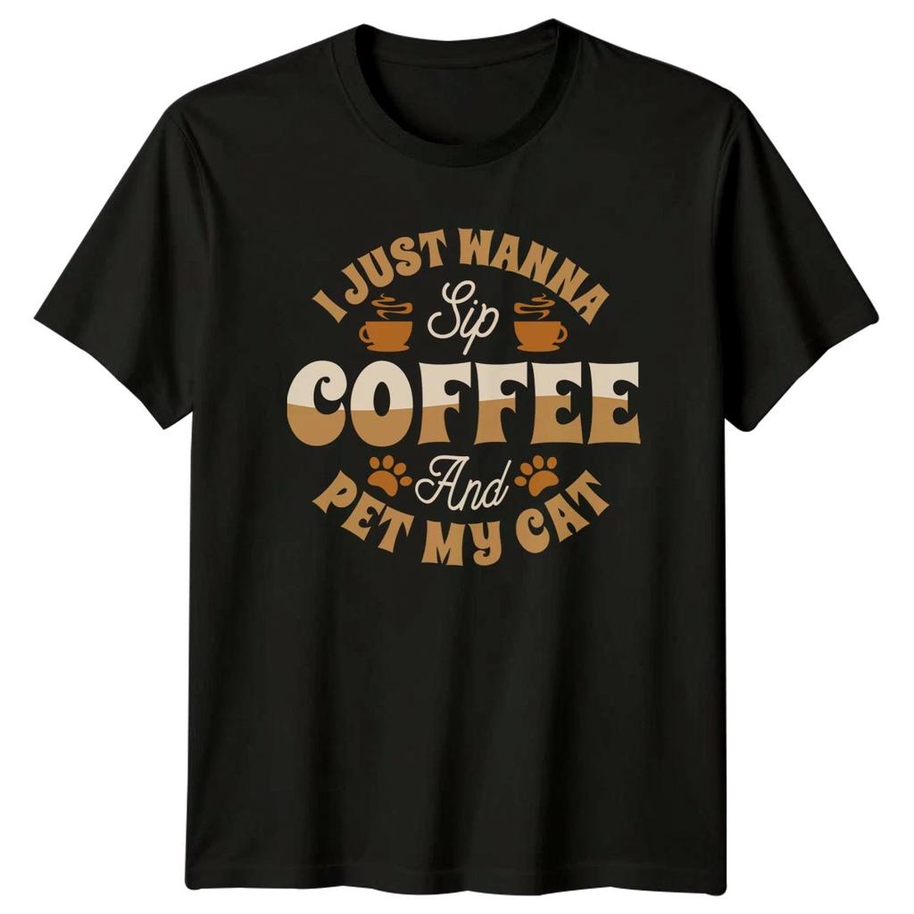 I Just Wanna Sip Womens T-Shirt Cat Lovers