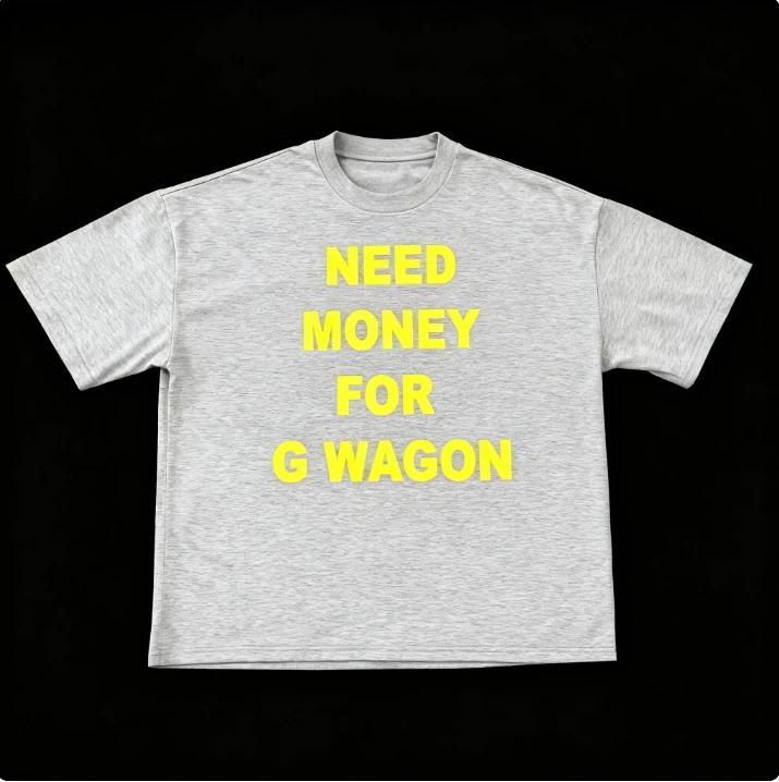 

Весна та Літо Нова Бавовняна Футболка з Принтом для Чоловіків та Жінок NEED MONEY FOR G WAGON Повсякденна Футболка з Коротким Рукавом та Круглим Вирізом S білий