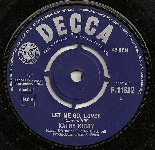 

7inch Record KATHY KIRBY - Let Me Go, Lover F11832 Decca 1964 UK Pop Used