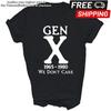 Gen X 1965 1980 We Dont Care Generation X Unisex Shirt Gift Unisex T-Shirt