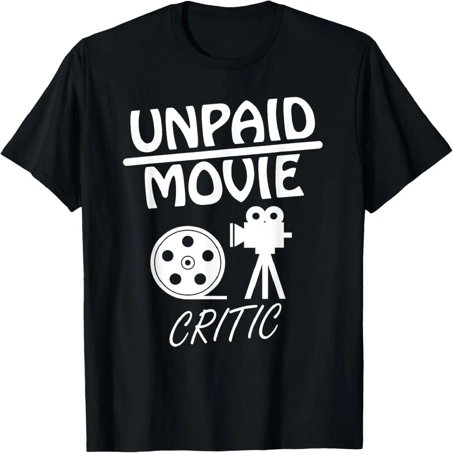 Filmmaker Moviegoer Filmmaker - Unpaid Movie Critic T-Shirt S