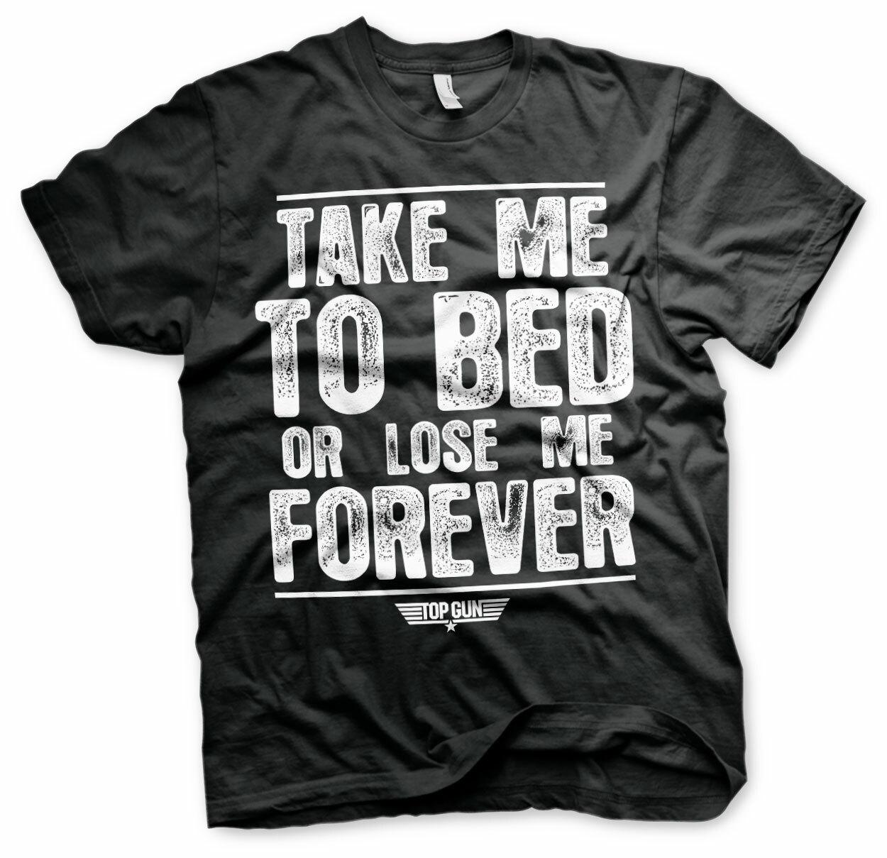 Licensed Top Gun Take Me To Bed Or Lose Me Forever Big Tall 3XL 4XL- M