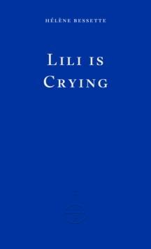 Lili Is Crying by Helene Bessette Paperback Book 9781804271674