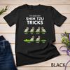 Funny Shih Tzu Trick Tshirt for Men, Women and Kids Dog Lover Unisex T-shirt