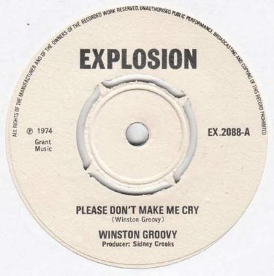 7inch Record WINSTON GROOVY  Please Dont Make Me Cry EX2088 Explosion 1974 UK Reggae Ska  Dub Used