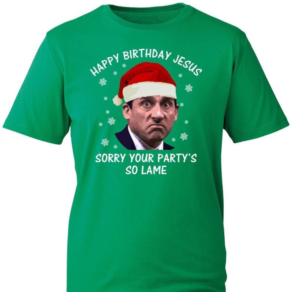 Michael Scott Christmas Shirt Happy Birthday Jesus Sorry Your Party Is So Lame Shirts The Office Funny Christmas Woman Man Tee