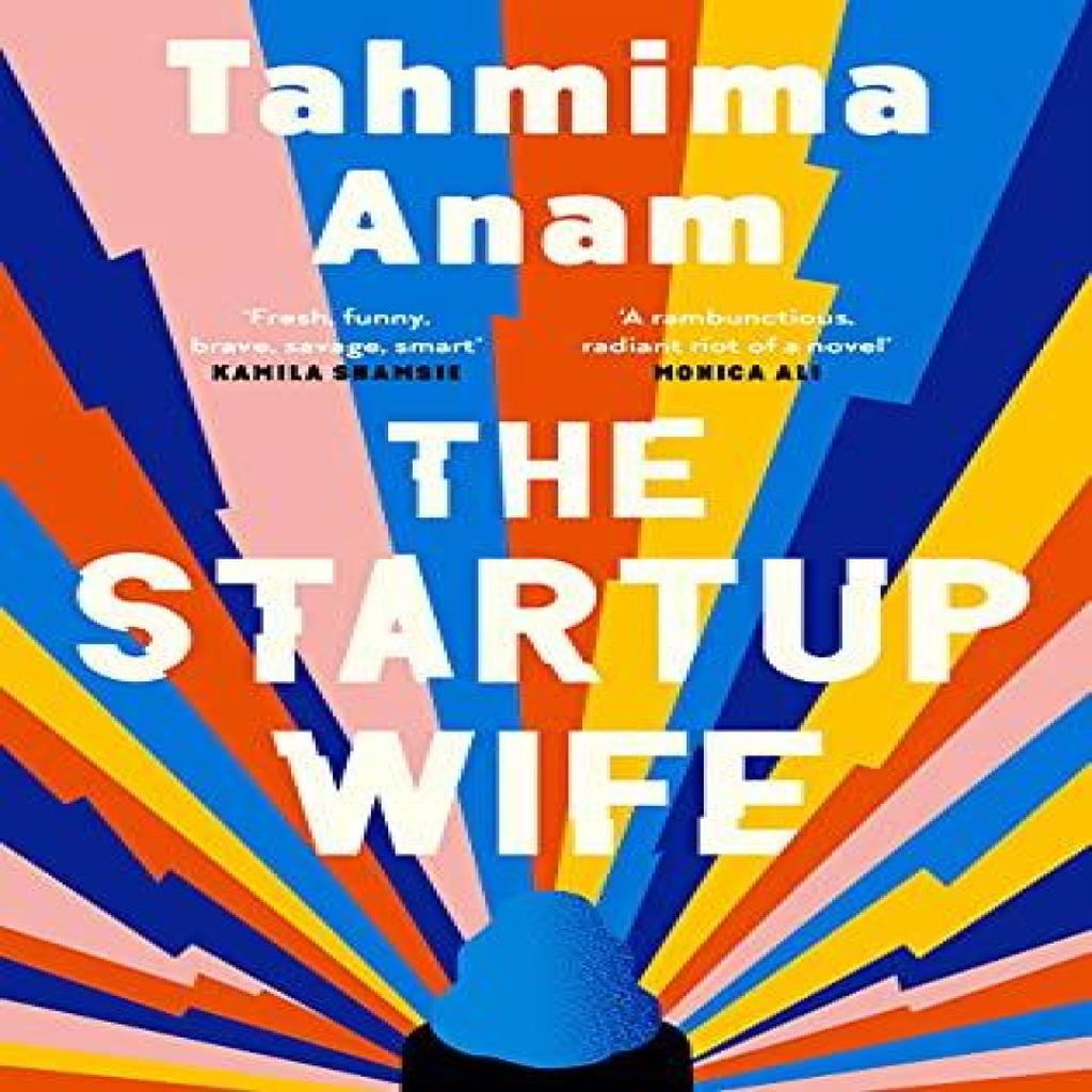 The Startup Wife by Tahmima Anam Hardback Book 9781838852481