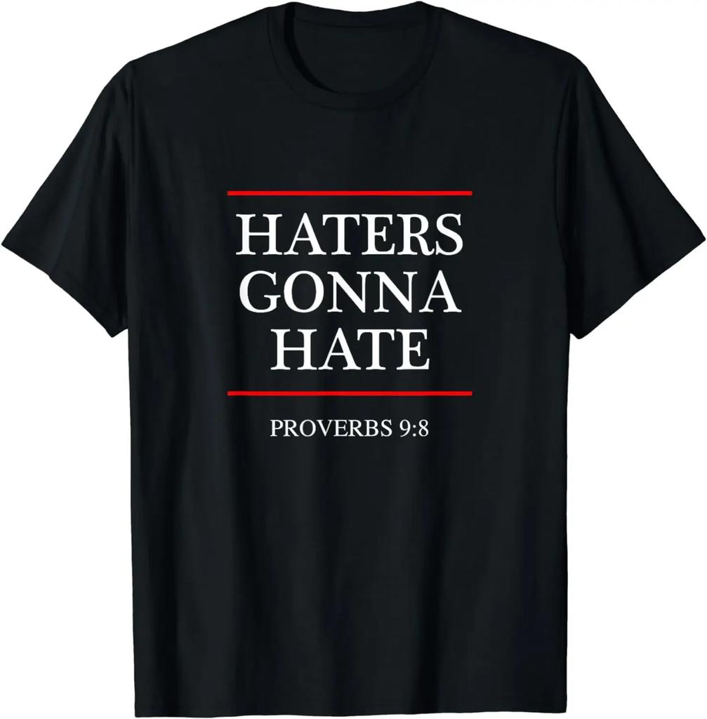 Graphic T Shirts Streetwear T Shirt for Unisex Ropa HombreHaters Gonna Hate Proverbs 98 Funny Bible Nine Eight TShirt
