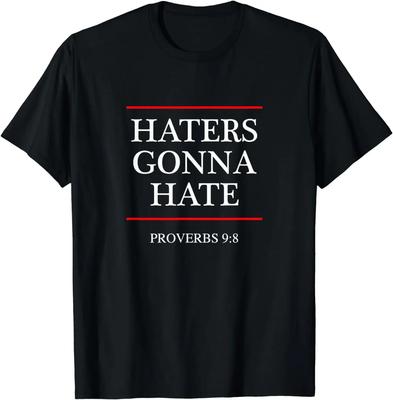 Graphic T Shirts Streetwear T Shirt for Unisex Ropa HombreHaters Gonna Hate Proverbs 98 Funny Bible Nine Eight TShirt