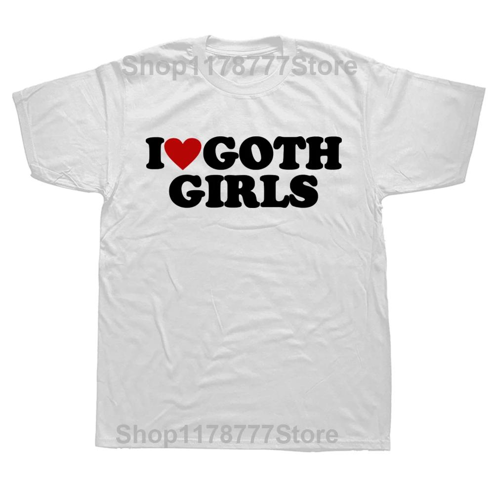 Funny I Love Goth Girls Red Heart T Shirts Tee Tops Round Neck Short-Sleeve Fashion Tshirt Clothing Casual Basic T-shirts