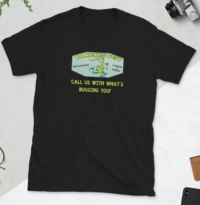 

Vamonos Pest Breaking Bad Companies Call Bugging You Short-Sleeve Unisex T-Shirt 2XL