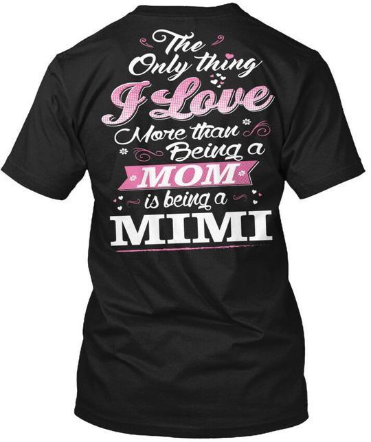 

Mom And Mimi Special The Only Thing I Love More Than T-Shirt Made in USA S-5XL 4XL