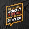 Workout Inspirational Quotes T-Shirt | Men and Women | Gym Sport Fitness Unisex T-Shirt