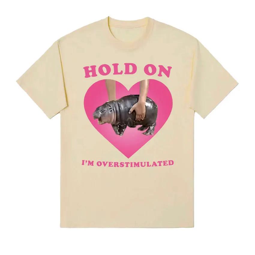 Moo Deng Hold On Im Overstimulated Pink Heart Baby Hippo Funny Meme T Shirt Unisex Vintage Harajuku Tshirt