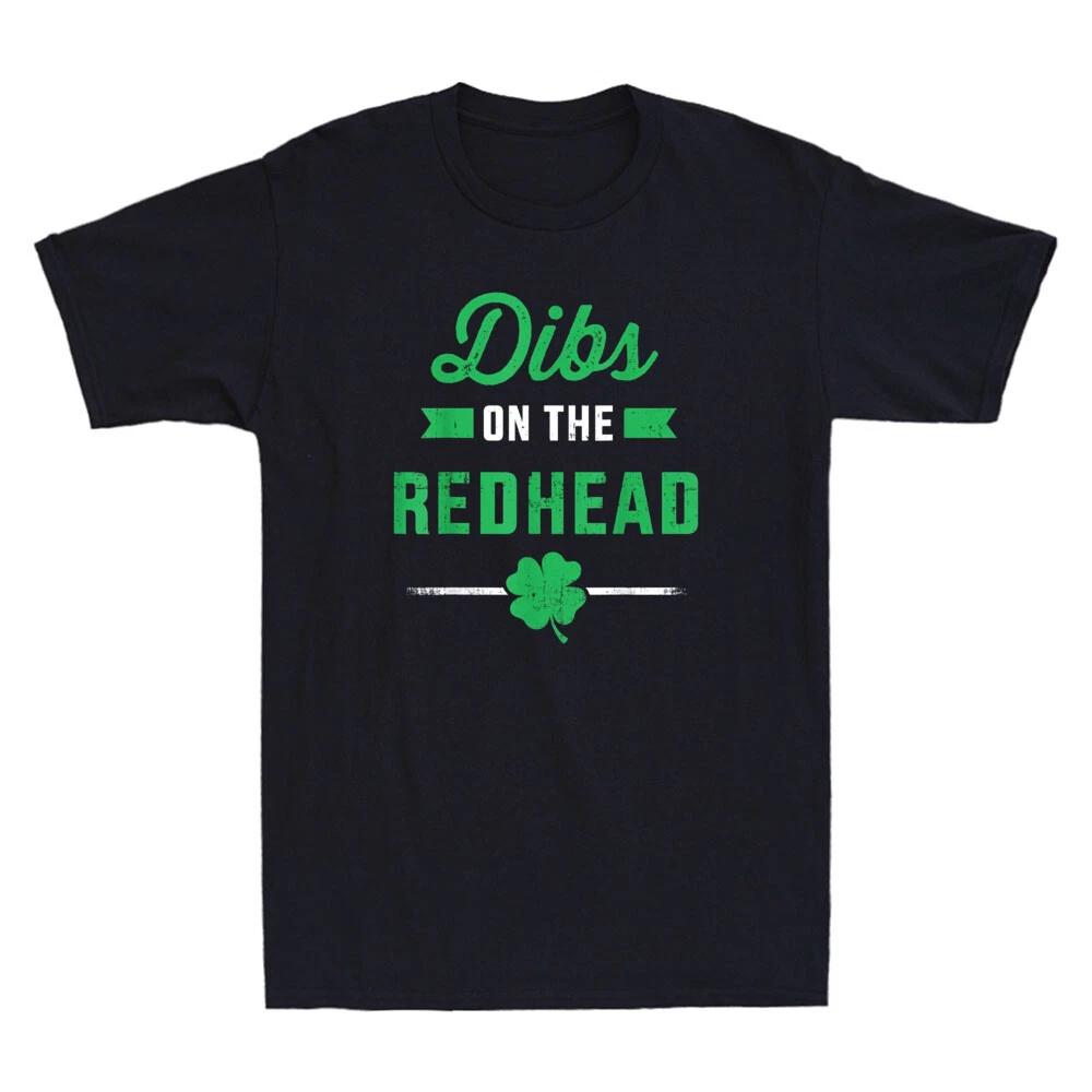 Dibs On The Redhead For Saint Patricks Day Funny Quote Gift Retro Men s T-Shirt 4XL