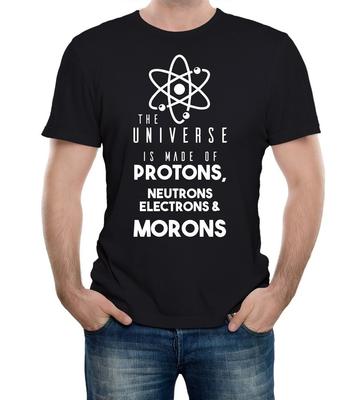 The Universe Is Made from Protons, Neutrons, Electrons and Morons Men's T-Shirt