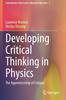 The Developing Critical Thinking In Physics : The Apprenticeship of Critique : 7 Book