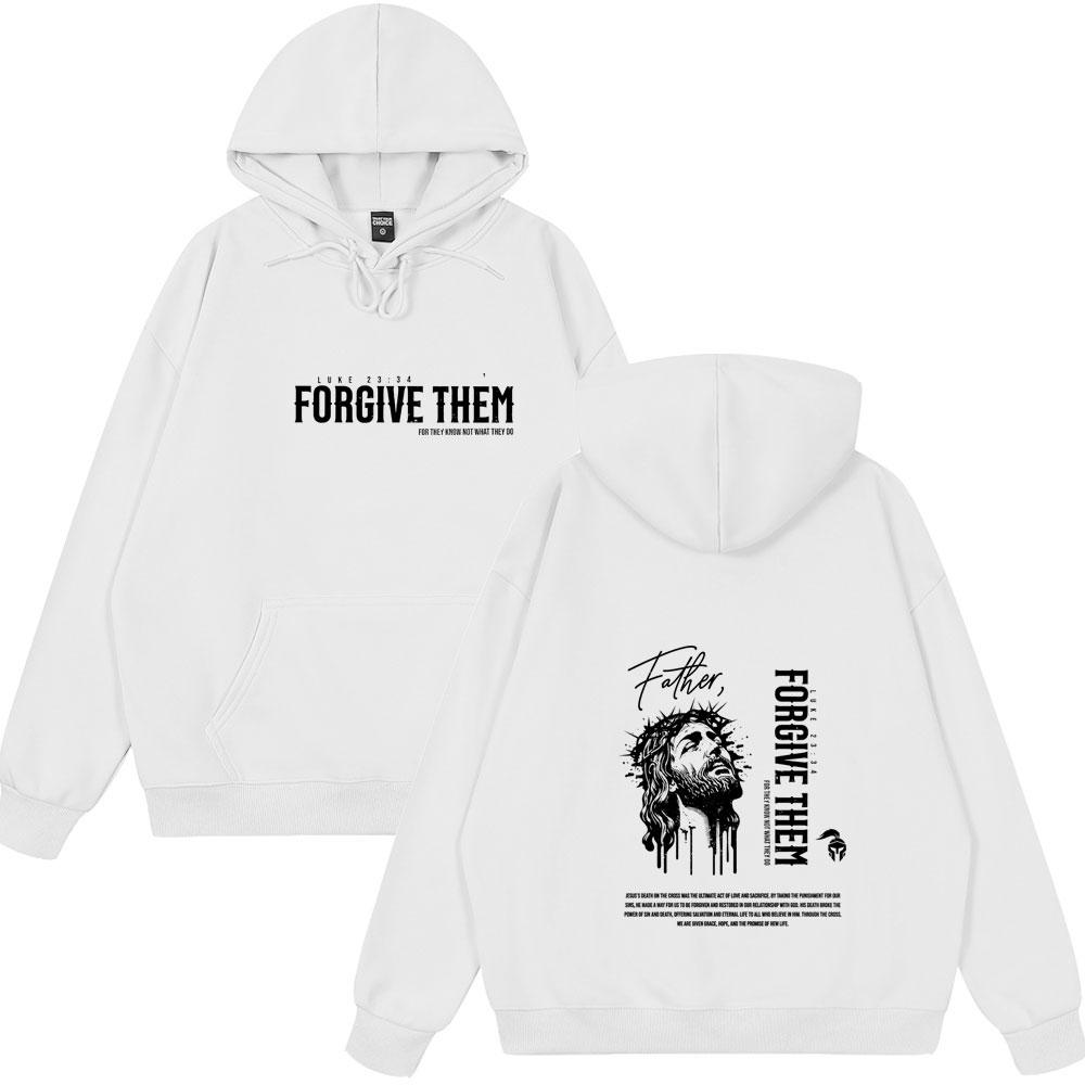 Christian Jesus Forgive Them Father Hoodies Men Women Clothing Fashion Harajuku Sweatshirts Fleece Hoodies Casual Style Clothes