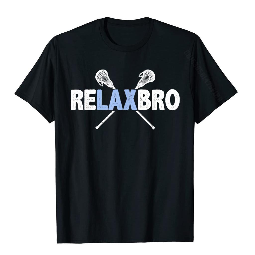 RELAX BRO Lacrosse Player Lax T-Shirt Funny Gift Men Boys Street T Shirt On Sale Tops Shirts Cotton Man Hip Hop