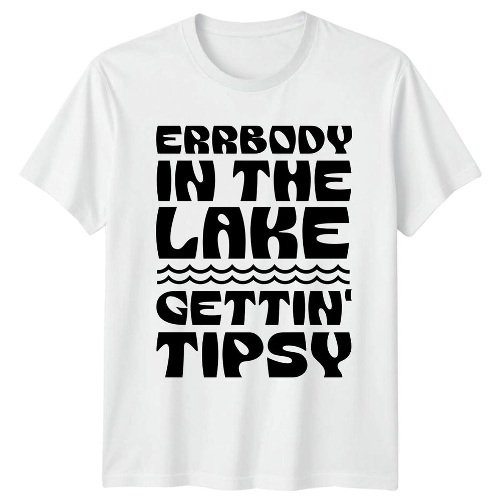 Everybody In The Lake Gettin Tipsy TShirt Nature Lake Tee S